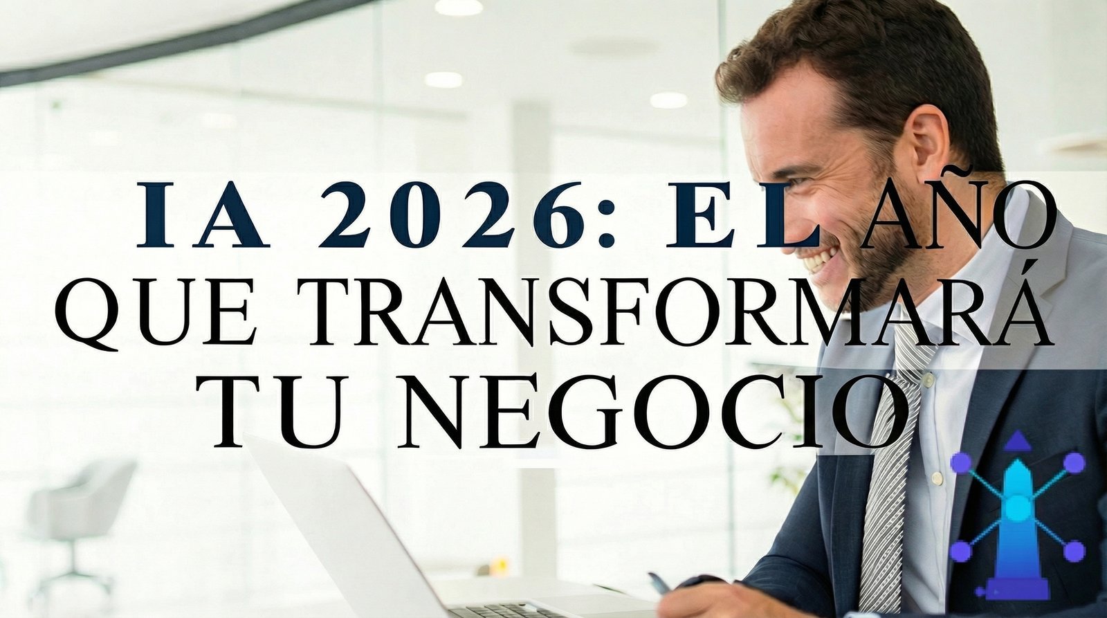 IA 2025: El Año que Transformará tu Negocio